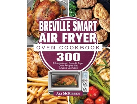 Livro Breville Smart Air Fryer Oven Cookbook De Ali Mckibben (inglês)