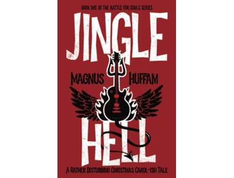 Livro Jingle Hell A Rather Disturbing Christmas Carol-ish Tale De Magnus Huffam (inglês)
