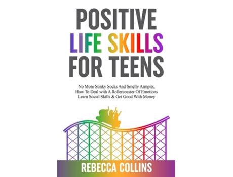 Livro Positive Life Skills For Teens de Rebecca Collins (Inglês)