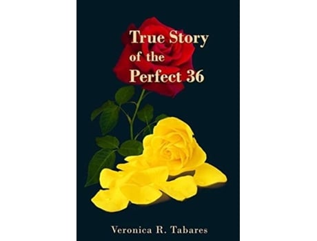 Livro True Story Of The Perfect 36 De Veronica R Tabares (inglês)