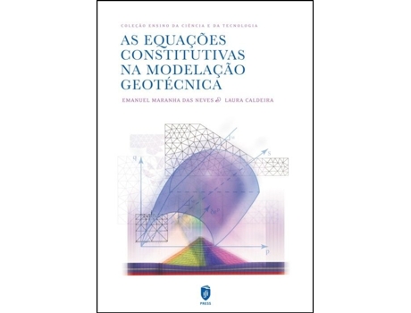 Livro As Equações Constitutivas em Geotecnia de Emanuel Maranha das Neves, Laura Caldeira .