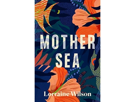Livro Mother Sea de Lorraine Wilson (Inglês - Capa Dura)