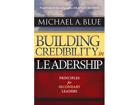 Livro Building Credibility In Leadership Principles For Secondary Leaders de Michael A Blue (Inglês)