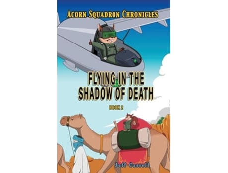 Livro Acorn Squadron Chronicles Flying in the Shadow of Death de Jeff Cassell (Inglês)