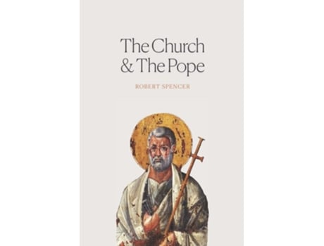 Livro The Church And The Pope The Case For Orthodoxy De Robert Spencer (inglês)