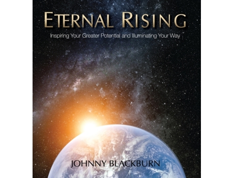 Livro Eternal Rising: Inspiring Your Greater Potential and Illuminating Your Way Johnny Blackburn (Inglês)