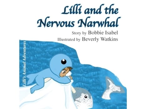Livro Lilli and the Nervous Narwhal de Bobbie Isabel (Inglês)