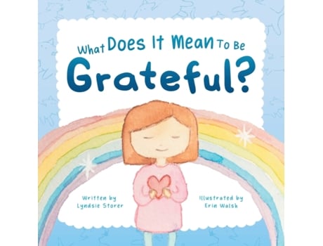 Livro What Does It Mean To Be Grateful? Lyndsie Storer (Inglês)