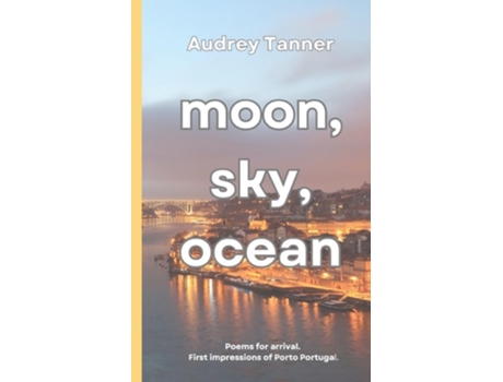 Livro moon, sky, ocean de Audrey Tanner (Inglês)