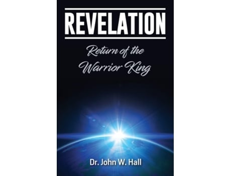 Livro Revelation Return Of The Warrior King De John W Hall (inglês)
