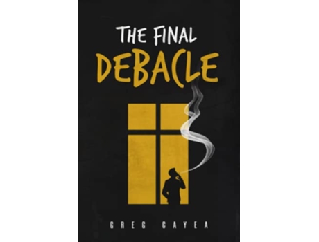 Livro The Final Debacle de Cayea Greg (Inglês)