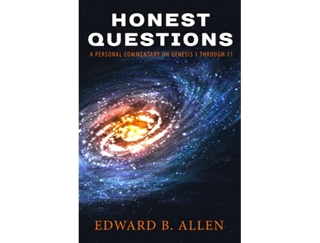 Livro Honest Questions A Personal Commentary on Genesis 1 through 11 Devotional Commentary de Edward B Allen (Inglês)