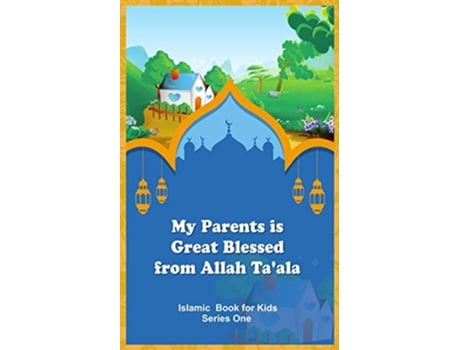 Livro My Parents is Great Blessed from Allah Taala de Islamic Book Store (Inglês)