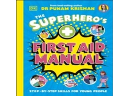 Livro The Superheros First Aid Manual Step-By-Step Skills For Young People de Punam Dr Krishan (Inglês)