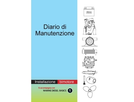 Livro Diario di Manutenzione - installazione di motori diesel bimotore Diario di bordo a valore aggiunto per il diporto de Dennison Berwick (Inglês)