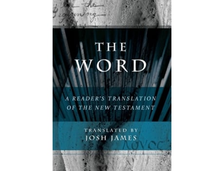 Livro The Word A Readers Translation Of The New Testament De James E Josh (inglês - Capa Dura)