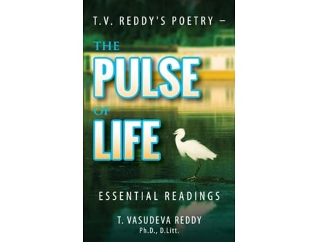 Livro T.v. Reddys Poetry - The Pulse Of Life Essential Readings De T Vasudeva Reddy (inglês)