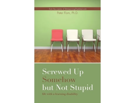 Livro Screwed up somehow but not stupid, life with a learning disability Peter Flom (Inglês)