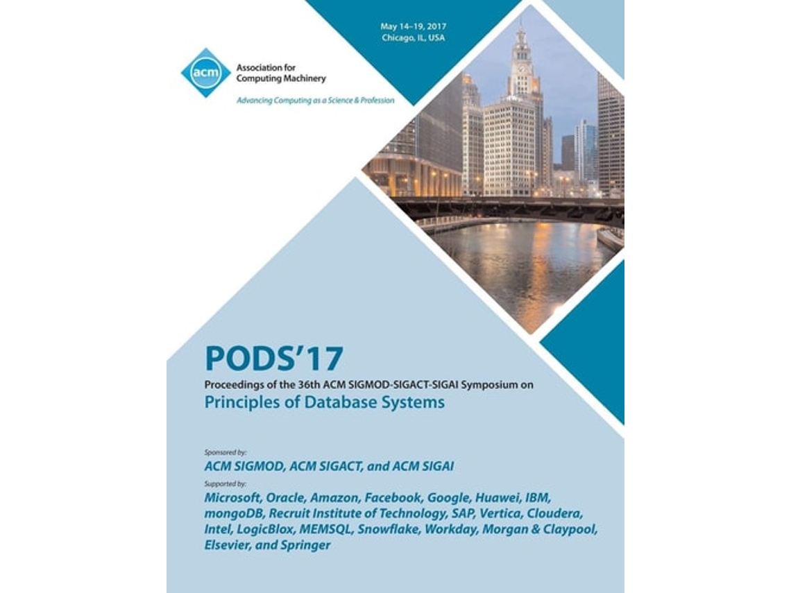 Livro Pods 17 Proceedings Of The 36th Acm Sigmod-sigact-sigai Symposium On Principles Of Database Systems De Pods 17 Conference Committee (inglês)