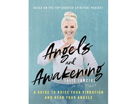 Livro Angels and Awakening A Guide to Raise Your Vibration and Hear Your Angels de Julie Jancius (Inglês)