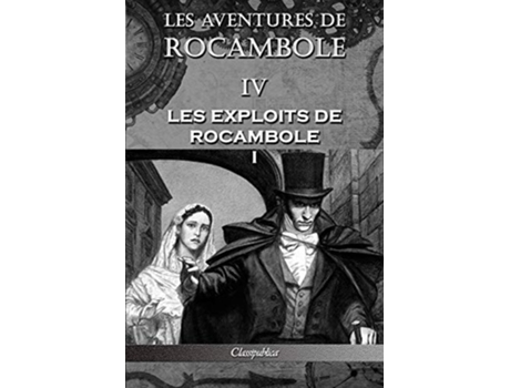 Livro Les Aventures De Rocambole Iv De Pierre Alexis Ponson Du Terrail (francês)