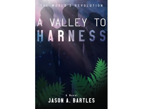 Livro A Valley to Harness de Jason A Bartles (Inglês)