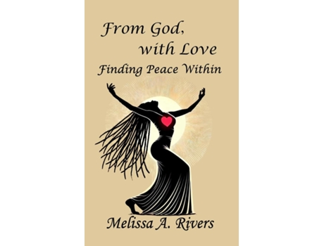 Livro FROM GOD WITH LOVE Finding Peace Within de MELISSA A RIVERS (Inglês)