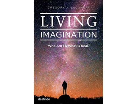 Livro Living Imagination Who Am I and What is Real de Gregory J Laughery (Inglês)