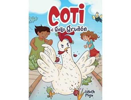 Livro Coti El Gallo Gruñón Spanish Edition de Lizbeth Mejia (Espanhol)