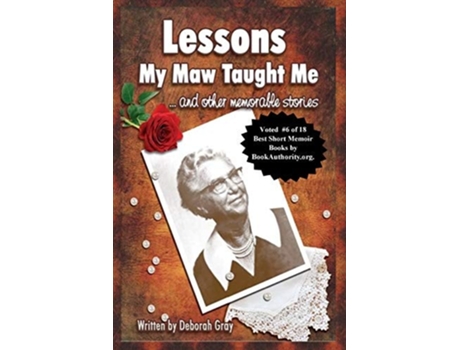 Livro Lessons My Maw Taught Me And Other Memorable Stories De Deborah Gray Rn (inglês)