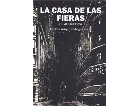 Livro La Casa De Las Fieras. de Carlos Enrique Rodrigo López (Espanhol)