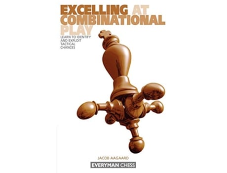 Livro Excelling at Combinational Play Learn to Identify and Exploit Tactical Chances de Jacob Aagaard (Inglês)