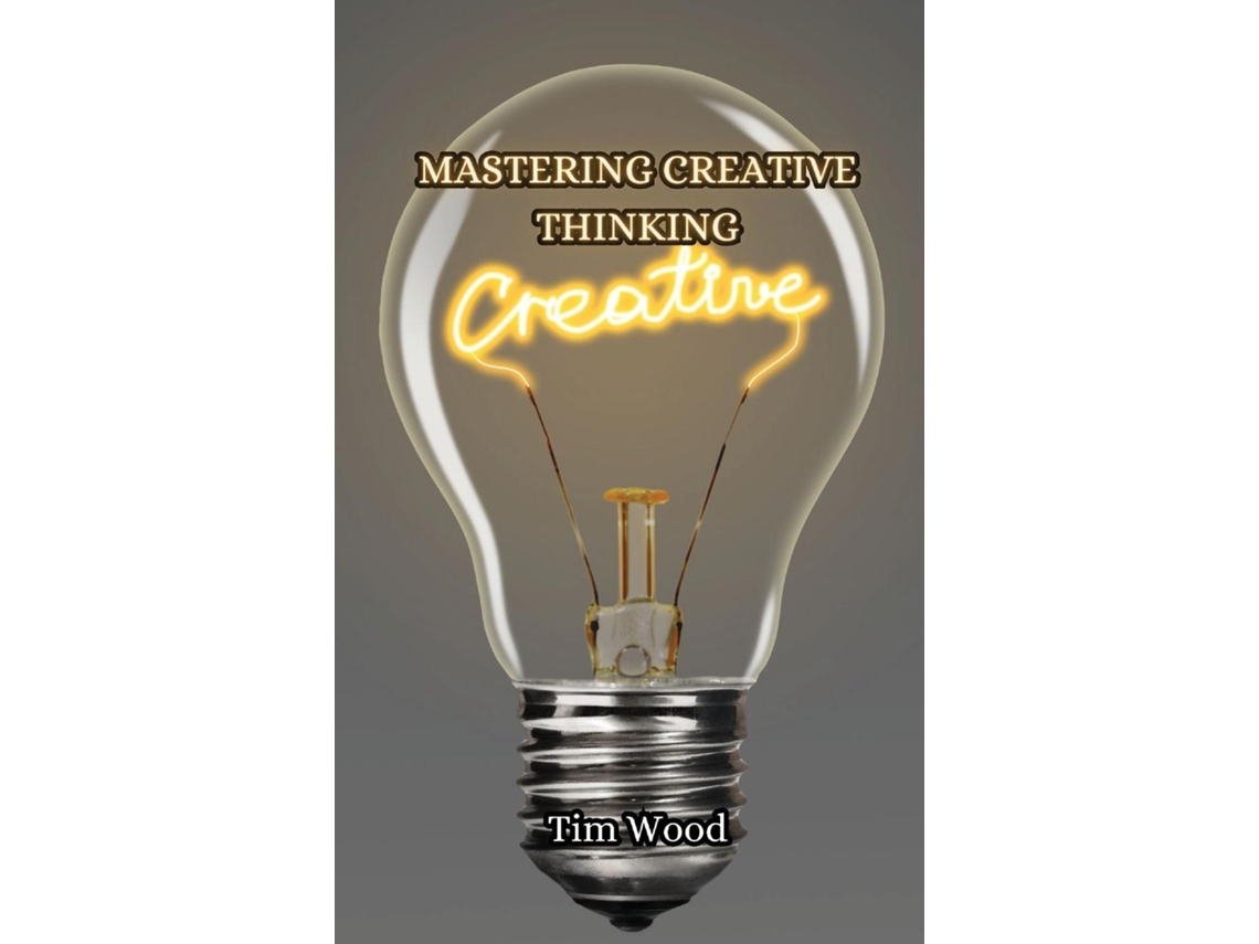Livro Mastering Creative Thinking de Tim Wood (Inglês)