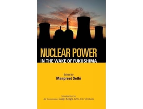 Livro Nuclear Power In The Wake Of Fukushima De Manpreet Sethi (inglês - Capa Dura)