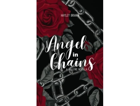 Livro Angel in Chains A Hellfire Novella 2 de Hayley Briana (Inglês)