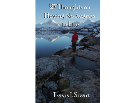 Livro 27 Thoughts on Having No Regrets in Life de Travis I Sivart (Inglês)