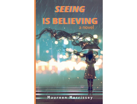 Livro Seeing is Believing de Maureen Morrissey (Inglês)
