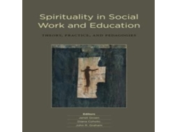 Livro Spirituality in Social Work and Education Theory Practice and Pedagogies de Wilfrid Laurier University Press (Inglês)