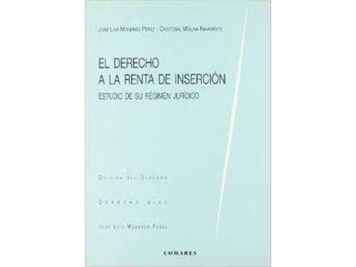 Livro El Derecho A La Renta De Inserción de José Luis Monereo Pérez e  Cristóbal Molina Navarrete (Espanhol) | Worten.pt