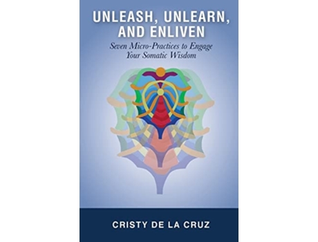 Livro Unleash, Unlearn, and Enliven de Cristy De La Cruz (Inglês)