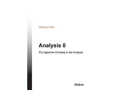 Livro Analysis 0. Ein Logischer Einstieg In Die Analysis De Wolfgang Helbig (alemão)
