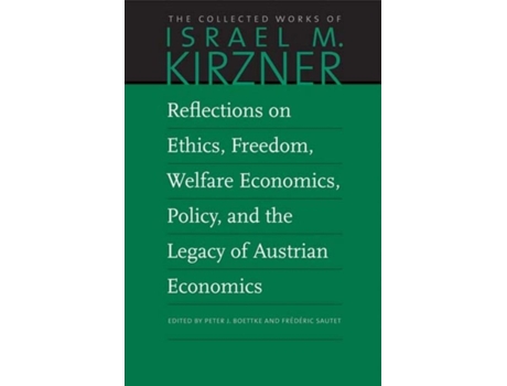 Livro reflections on ethics, freedom, welfare economics, policy, and the legacy of austrian economics de israel m kirzner (inglês)