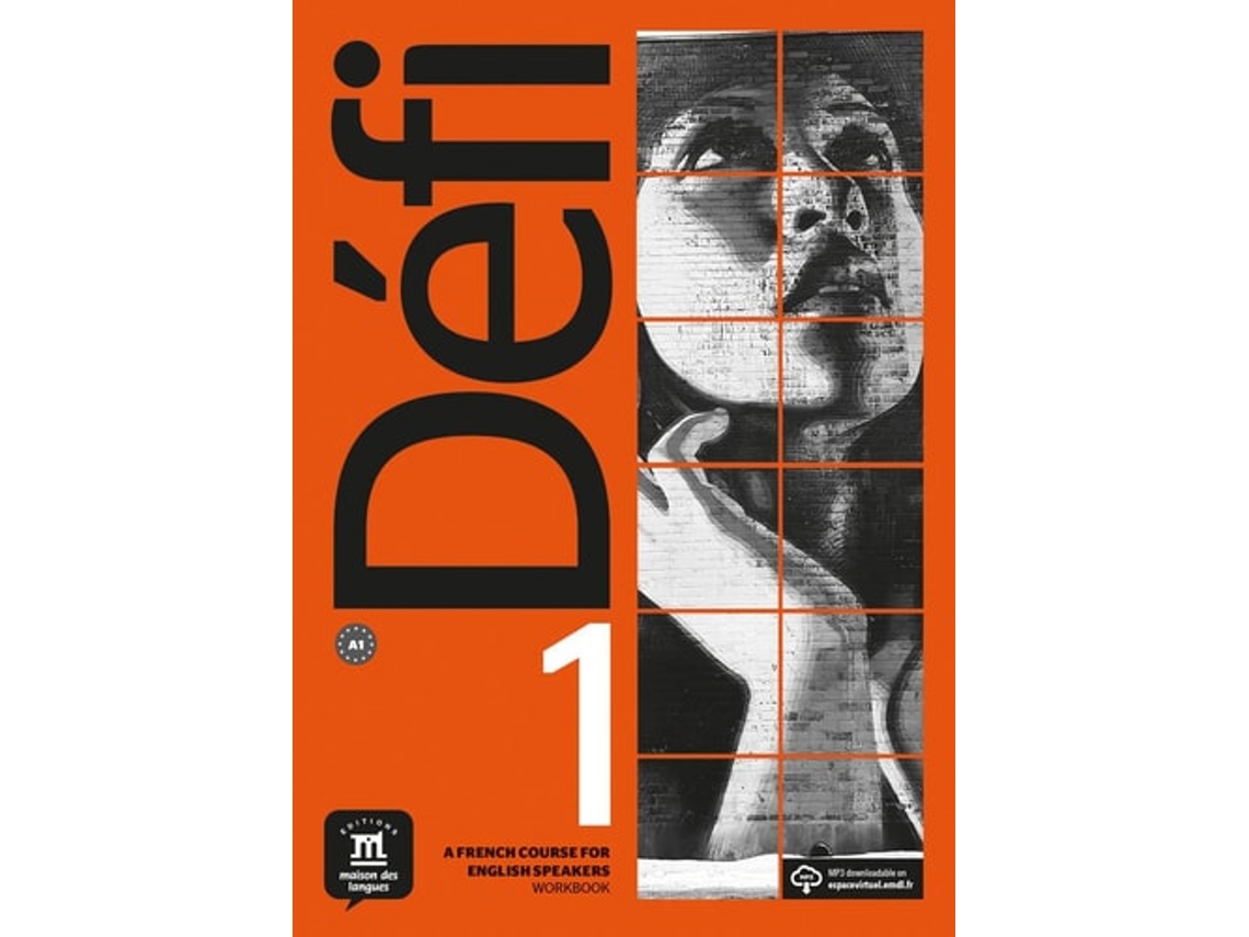 Livro Defi 1 – Anglophone – Cahier D’exercices Mp3 Telechargeables. A1 De Fatiha Chahi, Monique Denyer Et Al. (francês)