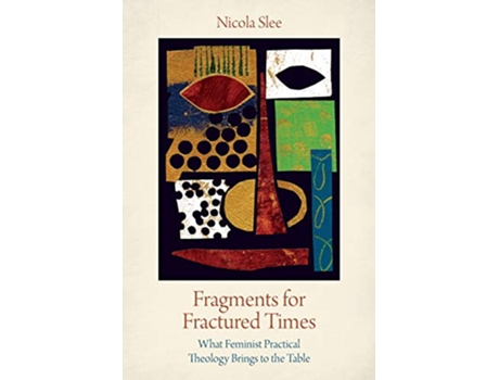 Livro Fragments for Fractured Times de Nicola Slee (Inglês)