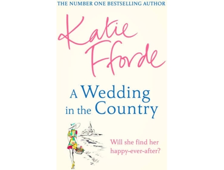 Livro A Wedding In The Country de Katie Fforde (Inglês - 2021)