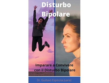Livro Disturbo Bipolare Imparare a convivere con il disturbo bipolare Italian Edition de gustavo espinosa juarez (Italiano)