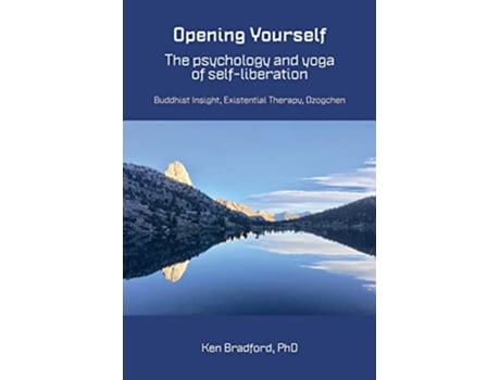 Livro Opening Yourself Buddhist Insight Existential Therapy Dzogchen de Kenneth G Bradford (Inglês)