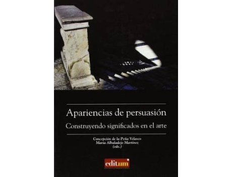 Livro Apariencias de persuasión : construyendo significados en el arte de María Albaladejo Martínez, Concepcion De La Pena Velasco (Espanhol)