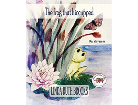 Livro The frog that hiccupped On shyness de Linda Ruth Brooks (Inglês)