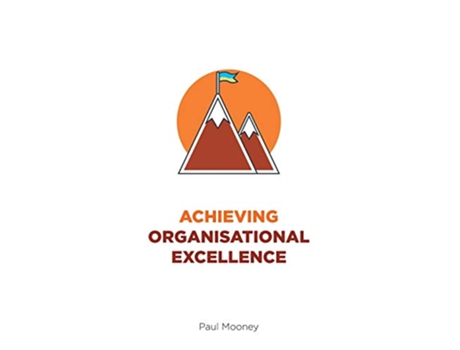 Livro Achieving Organisational Excellence de Paul Mooney (Inglês)